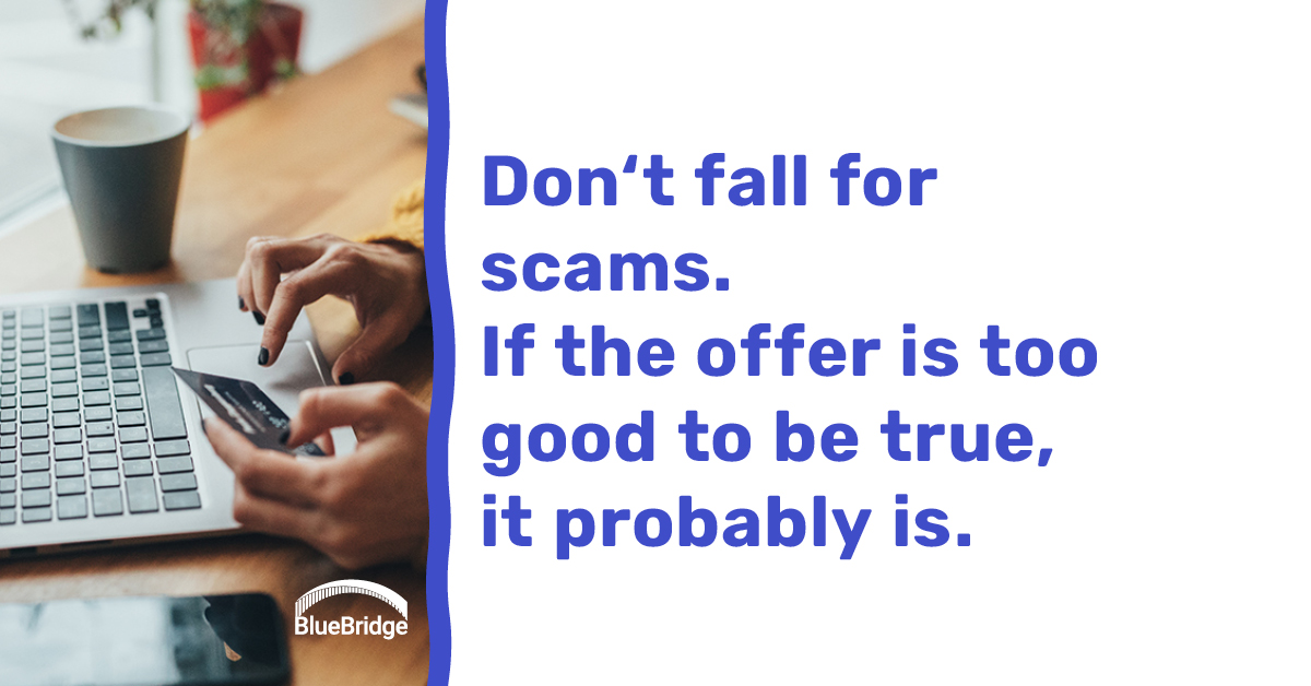 do not fall for scams. if the offer is too good to be true it probably is.