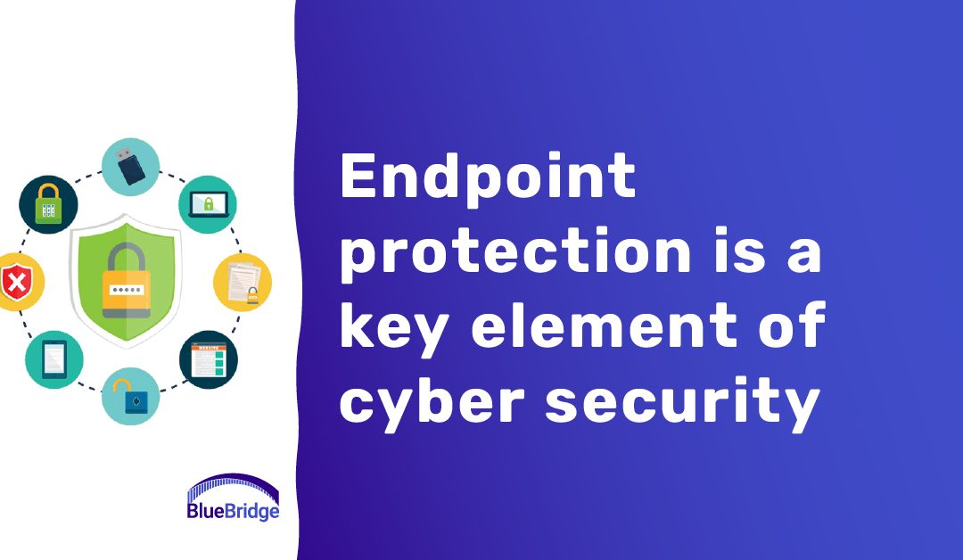 Endpoint Protection is Crucial for Your Organization and Here’s Why