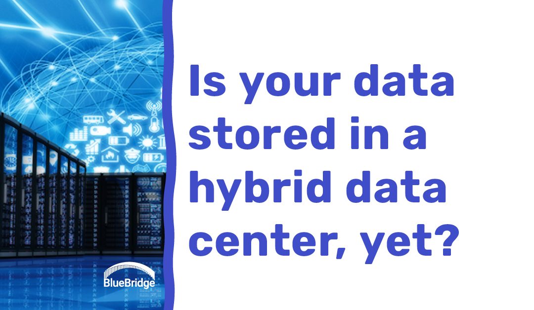 What is a “Hybrid Data Center” and Why is it Important?