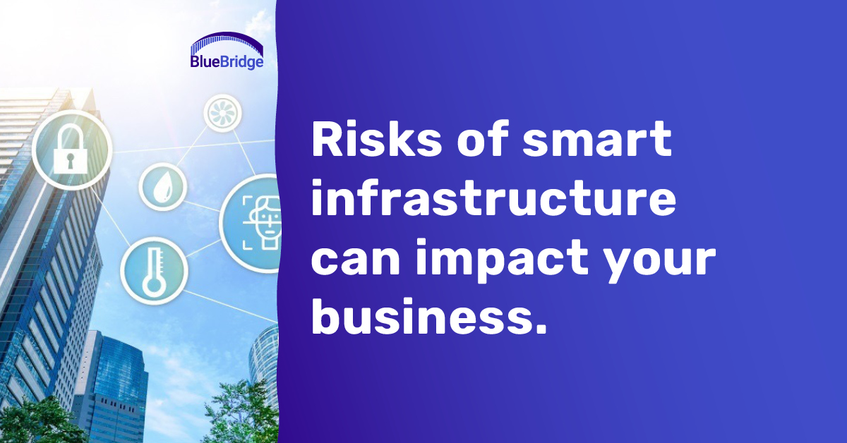 Risks of smart infrastructure can impact your business Risks of smart infrastructure can impact your business