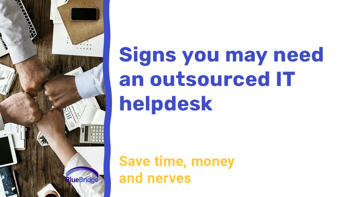 Signs You May Need an Outsourced IT Helpdesk Service
