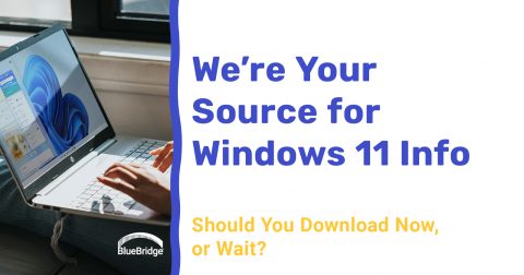 BlueBridge Networks offers enterprise level Windows 11 support