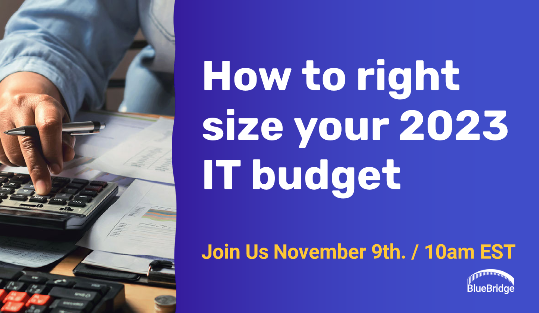 CFO’s & CIO’s Let’s Talk IT Budget 2023